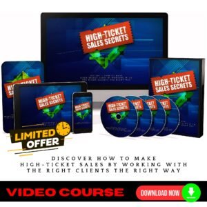 High Ticket Sales Secrets Upgrade Package (Video Course)