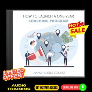 How To Launch a One-Year Coaching Program - Audio